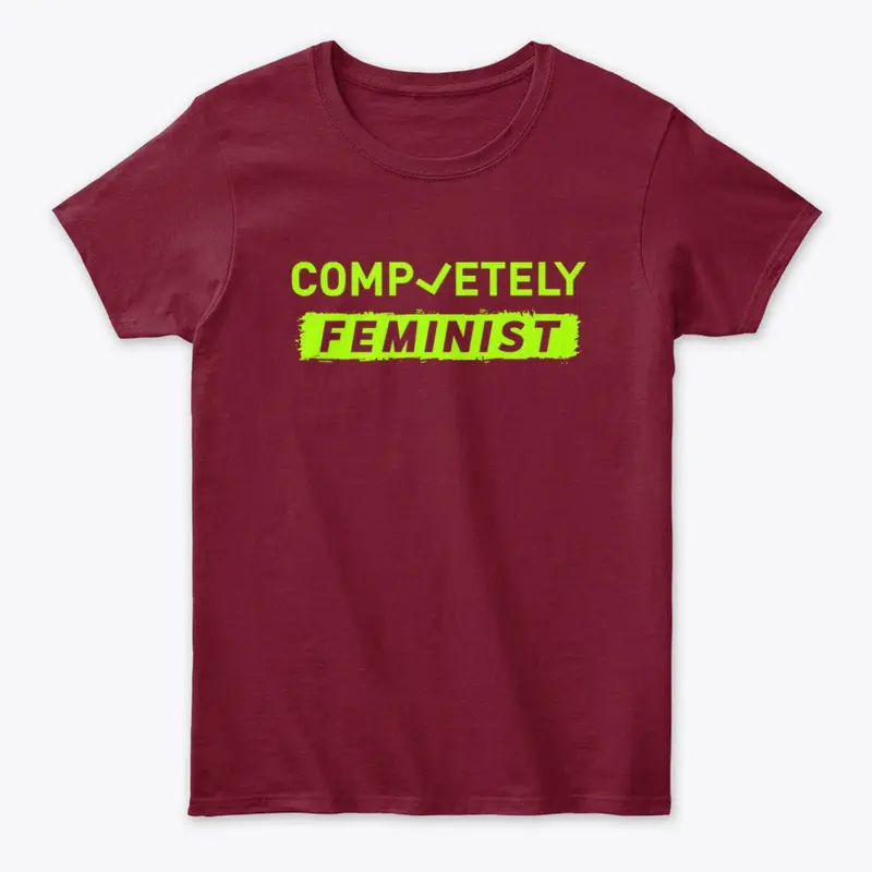 Completely Feminist T-Shirt